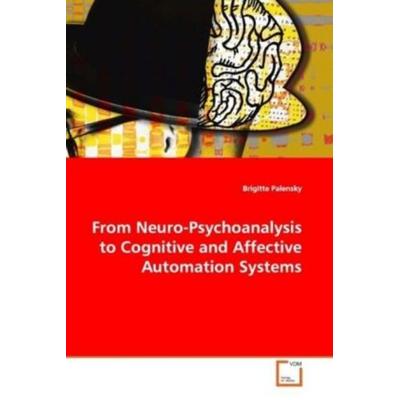 Palensky Brigitte: From Neuro-Psychoanalysis to Cognitive an, Taschenbuch von Brigitte Palensky, VDM, 978-3-639-01905-6