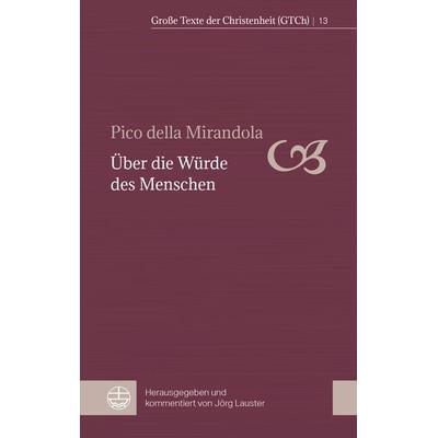 Über die Würde des Menschen, Taschenbuch von Pico della Mirandola, Evangelische Verlagsanstalt, 978-3-374-07063-3