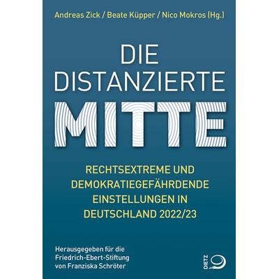 Die distanzierte Mitte, Taschenbuch von , Verlag J.H.W. Dietz Nachf. GmbH