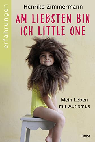 Henrike Zimmermann - Am liebsten bin ich Little One: Mein Leben mit Autismus - Preis vom 01.10.2026 17:08:56 h