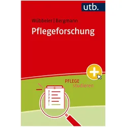 Pflegeforschung, Fachbücher von Johannes Michael Bergmann, Markus Wübbeler
