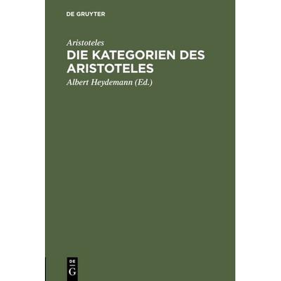 Die Kategorien des Aristoteles, Gebundene Ausgabe von Aristoteles, De Gruyter, 978-3-11-110207-8