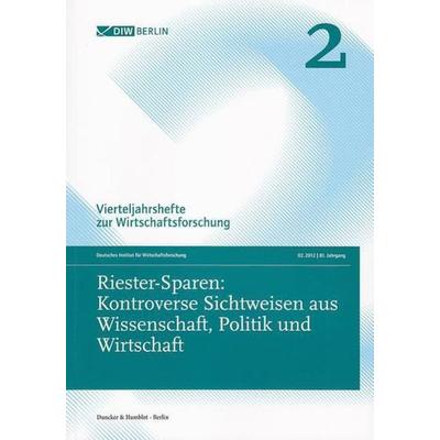 Riester-Sparen: Kontroverse Sichtweisen aus Wissenschaft, Politik und Wirtschaft., Taschenbuch von , Duncker & Humblot, 978-3-428-14015-2