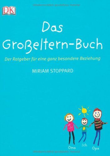 Miriam Stoppard - Das Großeltern-Buch. Der Ratgeber für eine ganz besondere Beziehung - Preis vom 09.10.2026 07:28:09 h