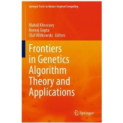 Frontiers in Genetics Algorithm Theory and Applications, Fachbücher von Mahdi Khosravy, Neeraj Gupta, Olaf Witkowski