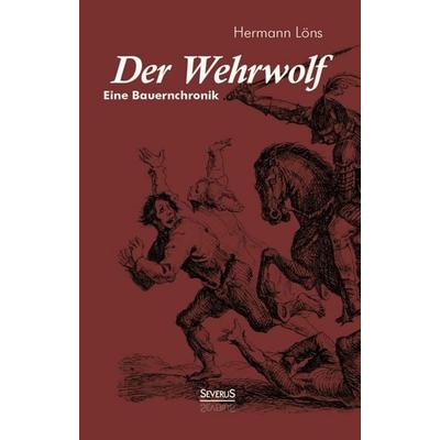 Löns, H: Wehrwolf, Taschenbuch von Hermann Löns, Severus Verlag, 978-3-86347-914-5