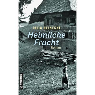 Heimliche Frucht, Taschenbuch von Julia Heinecke, Gmeiner-Verlag, 978-3-8392-0598-3