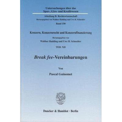 Break fee-Vereinbarungen., Taschenbuch von Pascal Guinomet, Duncker & Humblot, 978-3-428-11088-9