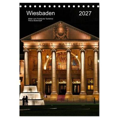 Wiesbaden Kalender 2027 Bilder vom Frankfurter Taxifahrer Petrus (Tischkalender 2027 DIN A5 hoch), CALVENDO Monatskalender