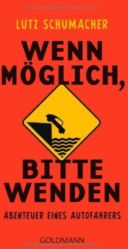 Lutz Schumacher - Wenn möglich, bitte wenden: Abenteuer eines Autofahrers - Preis vom 09.10.2026 07:28:09 h