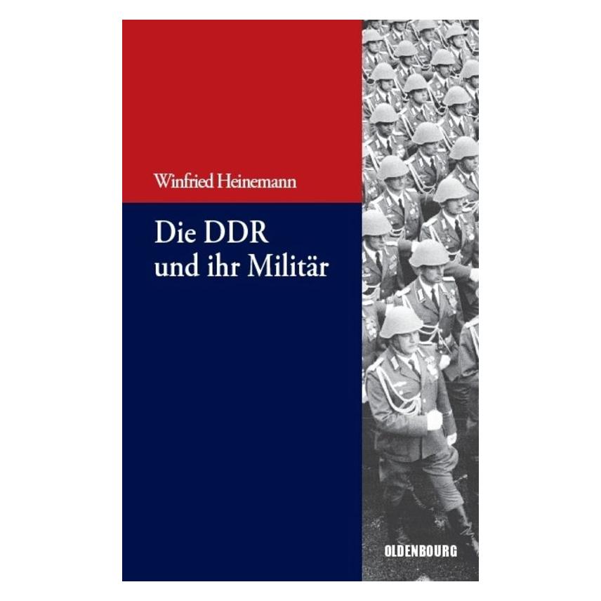 De Gruyter Die DDR und ihr Militär (Deutsch, Softcover, Winfried Heinemann) (7106462)