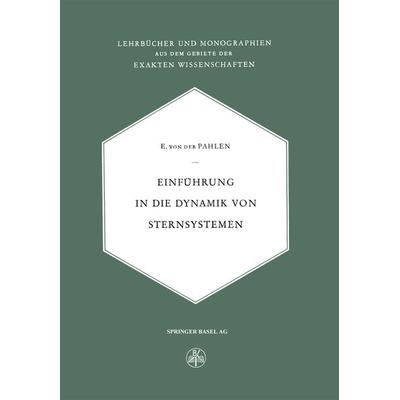 Einführung in die Dynamik von Sternsystemen, Taschenbuch von E.von der Pahlen, Springer Basel, 978-3-0348-6884-6