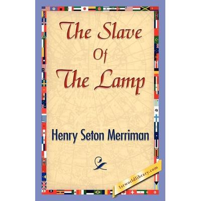 The Slave of the Lamp, Taschenbuch von Seton Merriman Henry Seton Merriman,Henry Seton Merriman, 1St World Library, 978-1-4218-4839-6