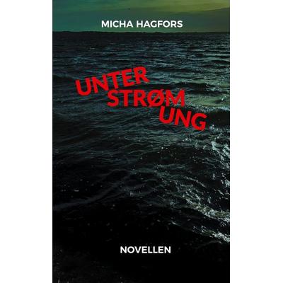 Unterstrømung, Taschenbuch von Micha Hagfors, BoD – Books on Demand, 978-3-7597-2026-9