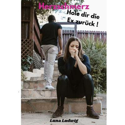 Herzschmerz, Taschenbuch von Luna Ludwig, Epubli, 978-3-8190-4801-2