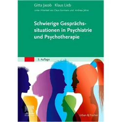 Schwierige Gesprächssituationen in Psychiatrie und Psychotherapie, Fachbücher von Klaus Lieb, Gitta Jacob