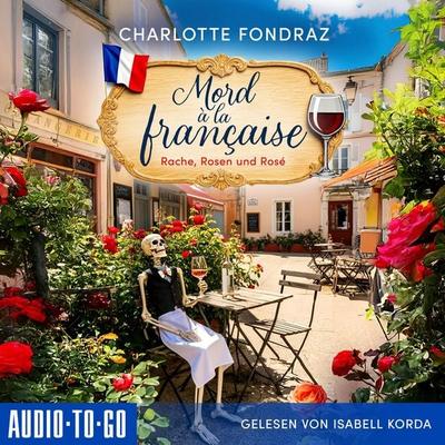 Rache, Rosen und Rosé - Charlotte Fondraz, Audio, 9783965197060