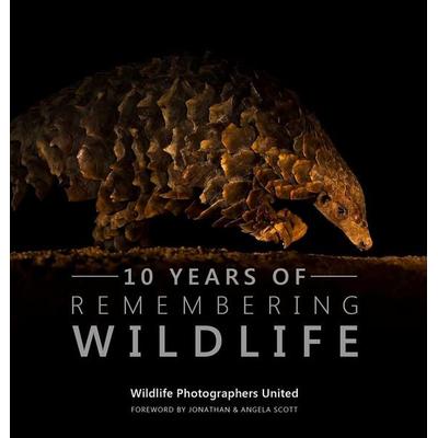 Ten Years of Remembering Wildlife, Gebundene Ausgabe von , Remembering Wildlife, 978-1-9996433-9-3