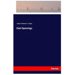 Oak Openings, Belletristik von James Fenimore Cooper