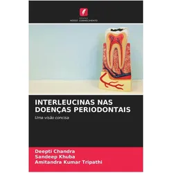 Interleucinas NAS Doenças Periodontais, Ratgeber von Amitandra Kumar Tripathi, Sandeep Khuba, Deepti Chandra