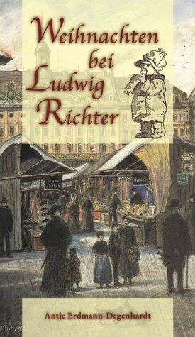 Antje Erdmann-Degenhardt - Weihnachten bei Ludwig Richter - Preis vom 17.10.2026 19:25:27 h