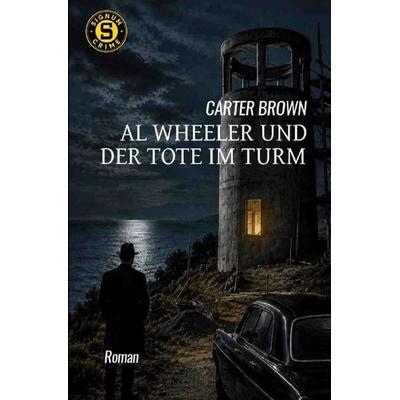 Al Wheeler und der Tote im Turm, Taschenbuch von Carter Brown, Epubli, 978-3-565-62938-1