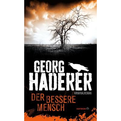 Der bessere Mensch, Taschenbuch von Georg Haderer, Haymon Verlag, 978-3-7099-7830-6