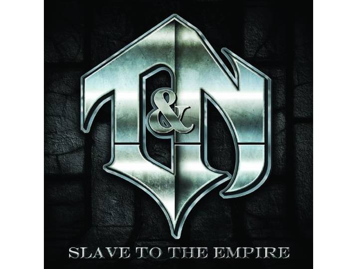 T&N - Slave To The Empire