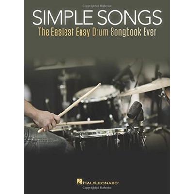 Simple Songs: The Easiest Easy Drum Songbook Ever Beginners Drum Sheet Music and Rock Beats - 50 Songs with Drum Kit Legend and Lyrics Cues,