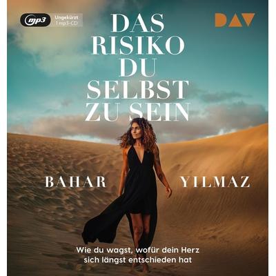 Das Risiko, du selbst zu sein. Wie du wagst, wofür dein Herz sich längst entschieden hat - Bahar Yilmaz, Audio, 9783742425997