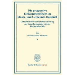Die progressive Einkommensteuer im Staats- und Gemeinde-Haushalt., Fachbücher von Friedrich Julius Neumann