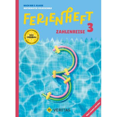 Ferienheft Zahlenreise 3. Klasse Volksschule. Lehrplan 2023, Geheftet von Caterine Salomon,Jutta Schabhüttl, VERITAS Verlags- und Handelsgesellschaft