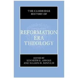 The Cambridge History of Reformation Era Theology, Sachbücher von Nelson Minnich, Kenneth G. Appold