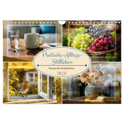 Poetische-Alltags-Stillleben (Wandkalender 2027 DIN A4 quer), CALVENDO Monatskalender