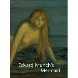 Edvard Munchs Mermaid, Sachbücher von John Zarobell, Shelley Langdale