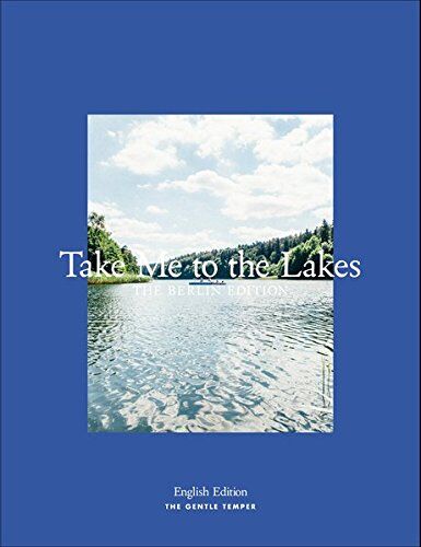The Gentle Temper - Kraiczy & Rosina GbR - Take Me to the Lakes - Berlin Edition: English Edition - Preis vom 05.10.2026 03:47:11 h