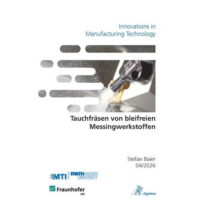 Tauchfräsen von bleifreien Messingwerkstoffen, Taschenbuch von Stefan Baier, Apprimus, 978-3-9855533-8-9