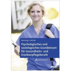 Psychologisches und soziologisches Grundwissen für Gesundheits- und Krankenpflegeberufe, Fachbücher von Rainer Hornung