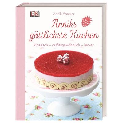Anniks göttlichste Kuchen, Gebundene Ausgabe von Annik Wecker, DK Verlag Dorling Kindersley, 978-3-8310-3863-3
