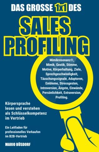 Mario Büsdorf - Das große 1x1 des Sales Profiling: Körpersprache lesen und verstehen als Schlüsselkompetenz im Vertrieb - Preis vom 13.10.2026 11:25:28 h