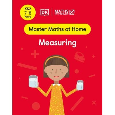 Maths - No Problem! Measuring, Ages 7-8 (Key Stage 2), Taschenbuch von Maths-No Problem!, Dorling Kindersley Travel & Learning, 978-0-241-53926-2