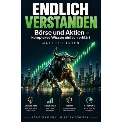 ENDLICH VERSTANDEN - Börse und Aktien, Taschenbuch von Markus Hansen, Buchwerk, 978-3-694-71137-7