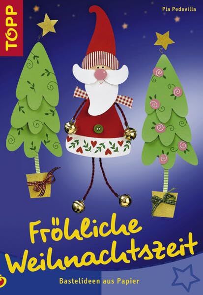 Pia Pedevilla - Fröhliche Weihnachtszeit: Bastelideen aus Papier. Weihnachtsdekorationen für Gross und Klein - Preis vom 30.09.2026 09:01:18 h