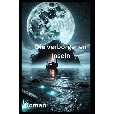 Die verborgenen Inseln, Taschenbuch von Tamara Weber, Independently Published