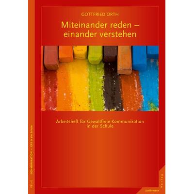 Miteinander reden – einander verstehen, Taschenbuch von Gottfried Orth, Junfermann, 978-3-95571-425-3