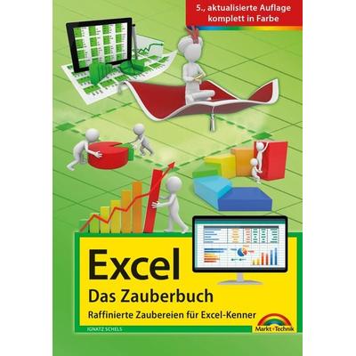 Excel - Das Zauberbuch: Raffinierte Zaubereien für Excel-Kenner, Taschenbuch von Ignatz Schels,Jens Fleckenstein,Boris Georgi, Markt + Technik Verlag,