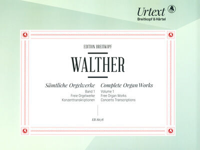 Breitkopf & Härtel Walther Sämtliche Orgelwerke 1