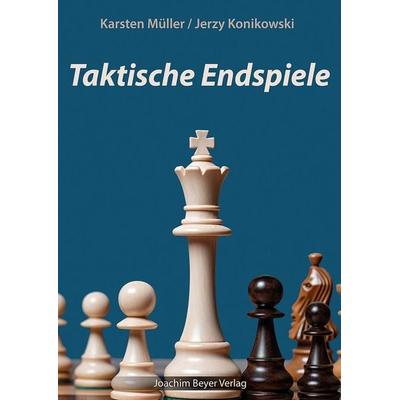 Taktische Endspiele, Taschenbuch von Karsten Müller,Jerzy Konikowski, Beyer, Joachim, Verlag, 978-3-95920-217-6
