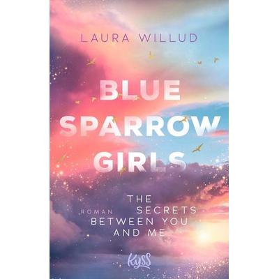 Blue Sparrow Girls – The Secrets Between You and Me, Taschenbuch von Laura Willud, Rowohlt Taschenbuch