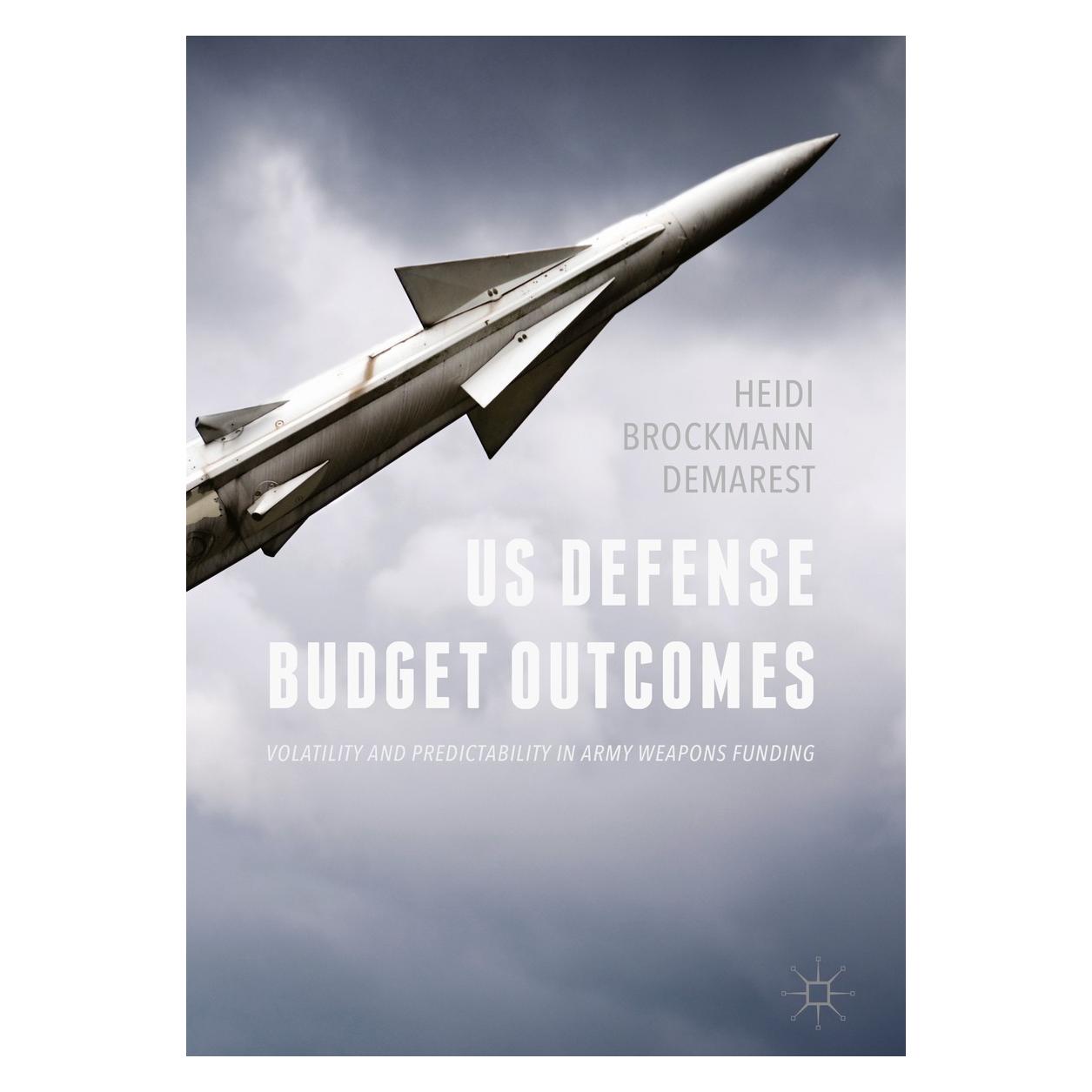 Springer Demarest:US Defense Budget Outcomes (Englisch, Hardcover, Heidi Brockmann Demarest) (9783319523002)